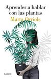 Aprender a hablar con las plantas (Spanish Edition)