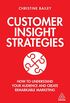 Customer Insight Strategies: How to Understand Your Audience and Create Remarkable Marketing (English Edition)