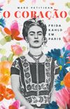 O Coração: Frida Kahlo em Paris