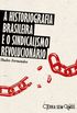 A historiografia brasileira e o sindicalismo revolucionrio