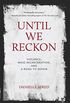 Until We Reckon: Violence, Mass Incarceration, and a Road to Repair (English Edition)