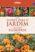Canteiros Floridos - Volume 3. Coleo Flores Para o Jardim