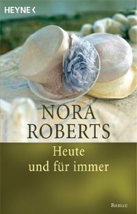 Heute und fr immer: Roman (Die Unendlichkeit der Liebe 1) (German Edition)