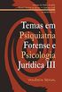 Temas em psiquiatria forense e psicologia jurdica III: Violncia sexual