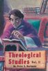 Theological Studies, Vol. II