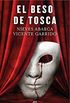 El beso de Tosca (Spanish Edition)
