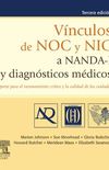 Vnculos de NOC y NIC a NANDA-I y diagnsticos mdicos: Soporte para el razonamiento crtico y la calidad de los cuidados (Spanish Edition)
