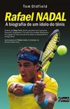 Rafael Nadal A biografia de um ídolo do tênis