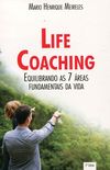 Life Coaching. Equilibrando as 7 reas Fundamentais da Vida - Volume 1