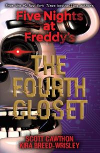 The Fourth Closet; five nights at freddy