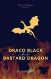Draco Black and the Bastard Dragon