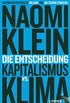 Die Entscheidung: Kapitalismus vs. Klima (German Edition)