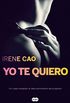 Yo te quiero (Triloga de los sentidos 3): El deseo es un desgarro profundo que solo se cura con el amor (Spanish Edition)
