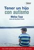Tener un hijo con autismo: Una visin optimista y realista de lo que es tener un nio con discapacidad en la familia (Spanish Edition)
