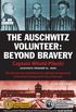 The Auschwitz Volunteer: Beyond Bravery (English Edition)