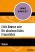 Lidie Newton oder Ein abenteuerliches Frauenleben: Roman (German Edition)