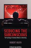 Seducing the Subconscious: The Psychology of Emotional Influence in Advertising (English Edition)