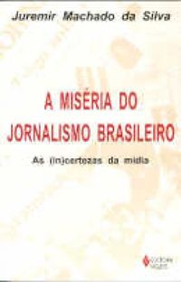 A misria do jornalismo brasileiro