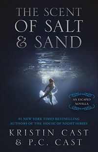 The Scent of Salt & Sand: An Escaped Novella (Kindle Single) (The Escaped Series) (English Edition)