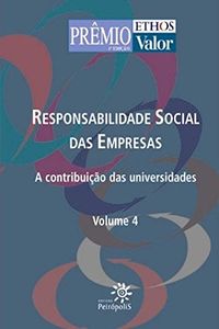 Responsabilidade social das empresas V. 4: A contribuio das universidades