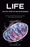 Life - The Epic Story of Our Mitochondria