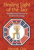 Healing Light of the Tao: Foundational Practices to Awaken Chi Energy (English Edition)