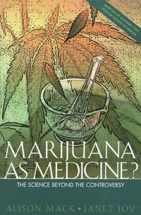 Marijuana as Medicine?:: The Science Beyond the Controversy