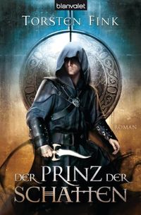 Der Prinz der Schatten: Roman - Der Schattenprinz 1 (Schattenprinz-Trilogie) (German Edition)