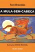 A Mula-sem-Cabea. Lendas Brasileiras