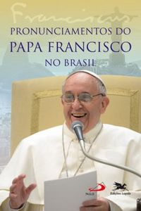 Pronunciamentos do Papa Francisco no Brasil