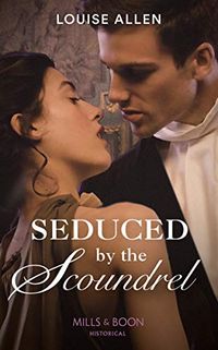 Seduced By The Scoundrel (Mills & Boon Historical) (Danger & Desire, Book 2) (English Edition)