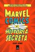 Marvel Comics: A História Secreta