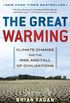 The Great Warming: Climate Change and the Rise and Fall of Civilizations (English Edition)