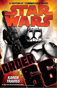 Order 66: Star Wars: A Republic Commando Novel