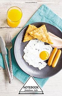 Notebook Journal Dot-Grid, Graph, Lined, Blank No Lined: Breakfast Fried Egg Sausage: Small Pocket Notebook Journal Diary, 120 Pages, 5.5" X 8.5" (Blank Notebook Journal)