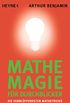 Mathe-Magie fr Durchblicker: Die verblffendsten Mathetricks fr alle Rechenarten (German Edition)