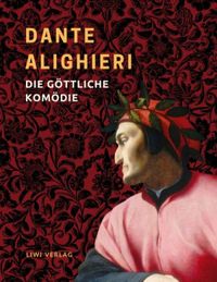 Dante Alighieri: Die gttliche Komdie. Vollstndige Neuausgabe
