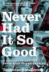 Never Had It So Good: A History of Britain from Suez to the Beatles (English Edition)