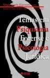 Temas em Psiquiatria Forense e Psicologia Jurdica. Vol. I