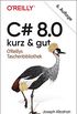 C# 8.0  kurz & gut (German Edition)