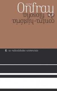 Contra-histria da filosofia (volume VI)