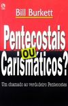 Pentecostais Ou Carismaticos?