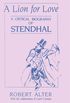 A Lion for Love - A Critical Biography of Stendhal with Carol Cosman (Paper)