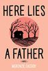 Here Lies a Father (English Edition)