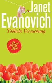 Tdliche Versuchung: Ein Stephanie-Plum-Roman 6 (German Edition)