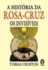 A Histria da Rosa-Cruz - Os Invisveis