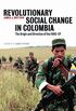 Revolutionary Social Change in Colombia: The Origin and Direction of the FARC-EP (English Edition)