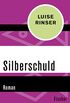 Silberschuld: Roman (German Edition)
