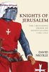 Knights of Jerusalem: The Crusading Order of Hospitallers 1100-1565