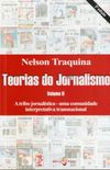 Teorias do jornalismo: a tribo jornalstica - Uma comunidade interpretativa transnacional (Volume 2)